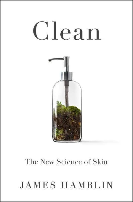 Clean Skin Science: The New Science of Skin Care Solutions  